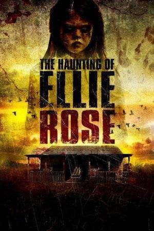 مشاهدة فيلم The Haunting of Ellie Rose 2015 مترجم مشاهدة فيلم The Haunting of Ellie Rose 2015 مترجم