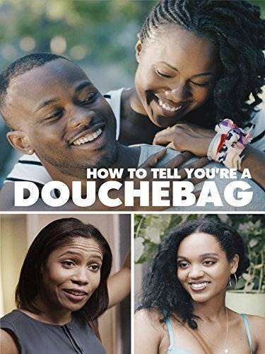 فيلم How to Tell You're a Douchebag 2016 مترجم فيلم How to Tell You're a Douchebag 2016 مترجم