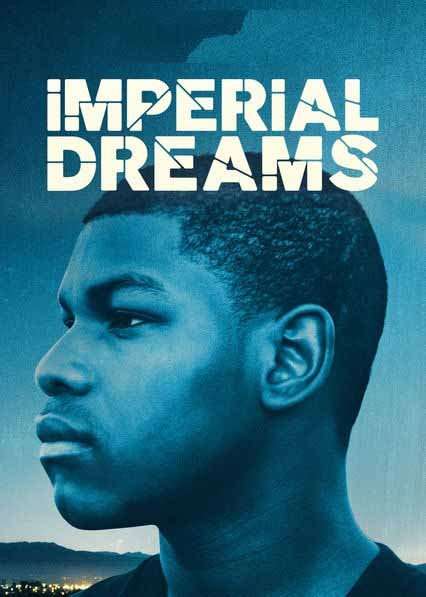 مشاهدة فيلم Imperial Dreams 2014 مترجم مشاهدة فيلم Imperial Dreams 2014 مترجم