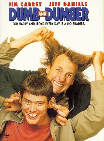 Dumb and Dumber Dumb and Dumber