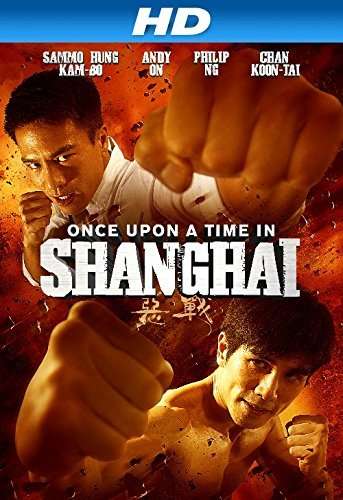 مشاهدة فيلم Once Upon a Time in Shanghai 2014 مترجم مشاهدة فيلم Once Upon a Time in Shanghai 2014 مترجم