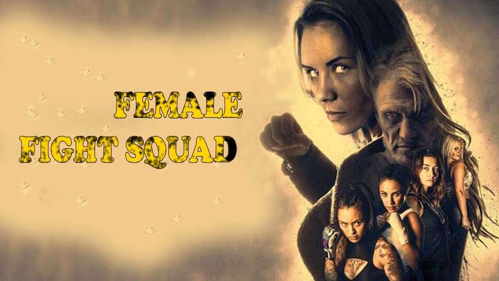 مشاهدة فيلم Female Fight Squad 2016 مترجم مشاهدة فيلم Female Fight Squad 2016 مترجم