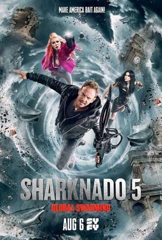 مشاهدة فيلم Sharknado 5 Global Swarming 2017 مترجم مشاهدة فيلم Sharknado 5 Global Swarming 2017 مترجم