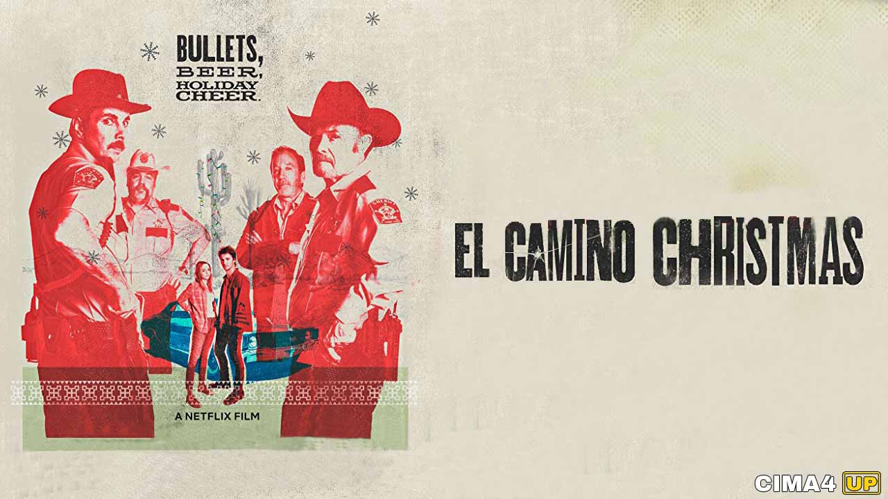 مشاهدة فيلم El Camino Christmas 2017 مترجم مشاهدة فيلم El Camino Christmas 2017 مترجم