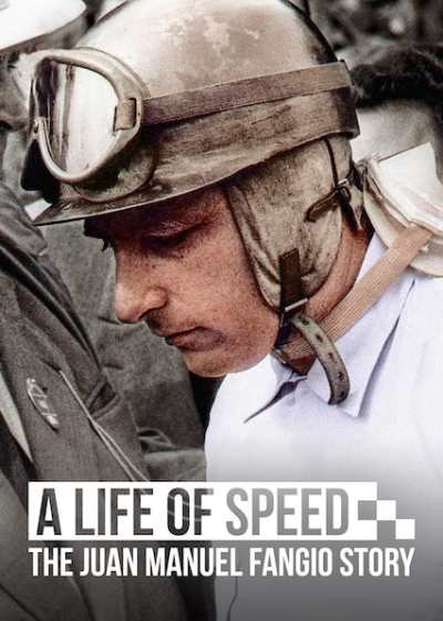 A Life of Speed: The Juan Manuel Fangio Story A Life of Speed: The Juan Manuel Fangio Story
