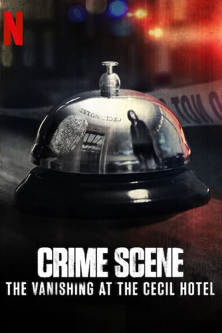 مسلسل Crime Scene: The Vanishing at the Cecil Hotel مسلسل Crime Scene: The Vanishing at the Cecil Hotel