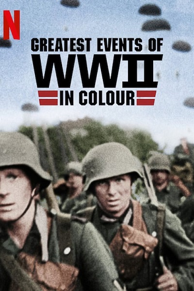 مسلسل Greatest Events of WWII in Colour مسلسل Greatest Events of WWII in Colour