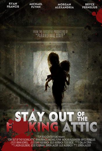 Stay Out of the F**king Attic Stay Out of the F**king Attic