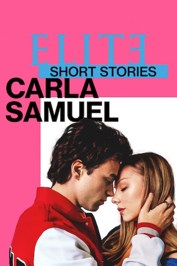مسلسل Elite Short Stories: Carla Samuel مسلسل Elite Short Stories: Carla Samuel