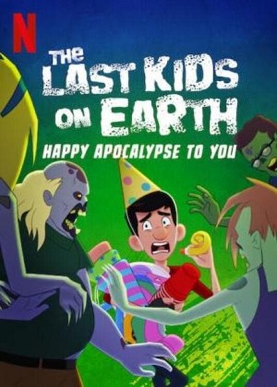 The Last Kids on Earth: Happy Apocalypse to You The Last Kids on Earth: Happy Apocalypse to You