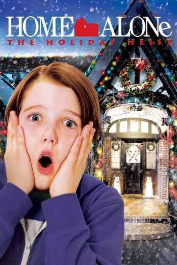Home Alone: The Holiday Heist Home Alone: The Holiday Heist