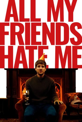 All My Friends Hate Me All My Friends Hate Me