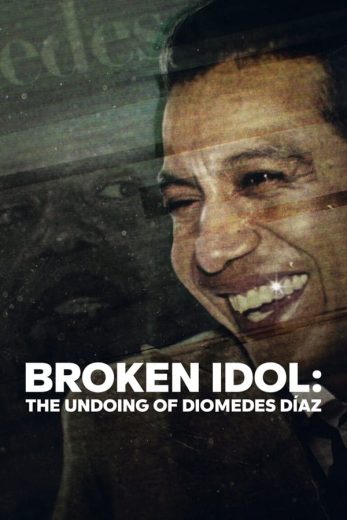 Broken Idol: The Undoing of Diomedes Diaz Broken Idol: The Undoing of Diomedes Diaz