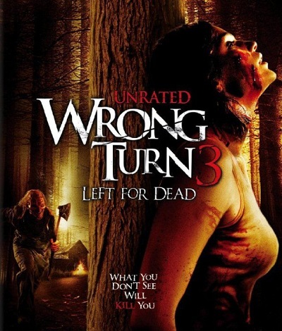 Wrong Turn 3: Left for Dead Wrong Turn 3: Left for Dead