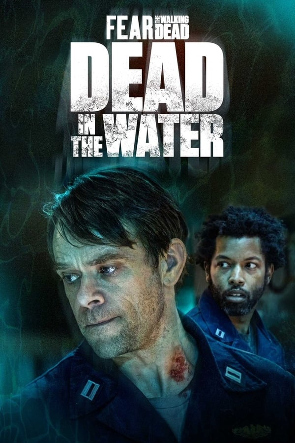 مسلسل Fear the Walking Dead: Dead in the Water مسلسل Fear the Walking Dead: Dead in the Water