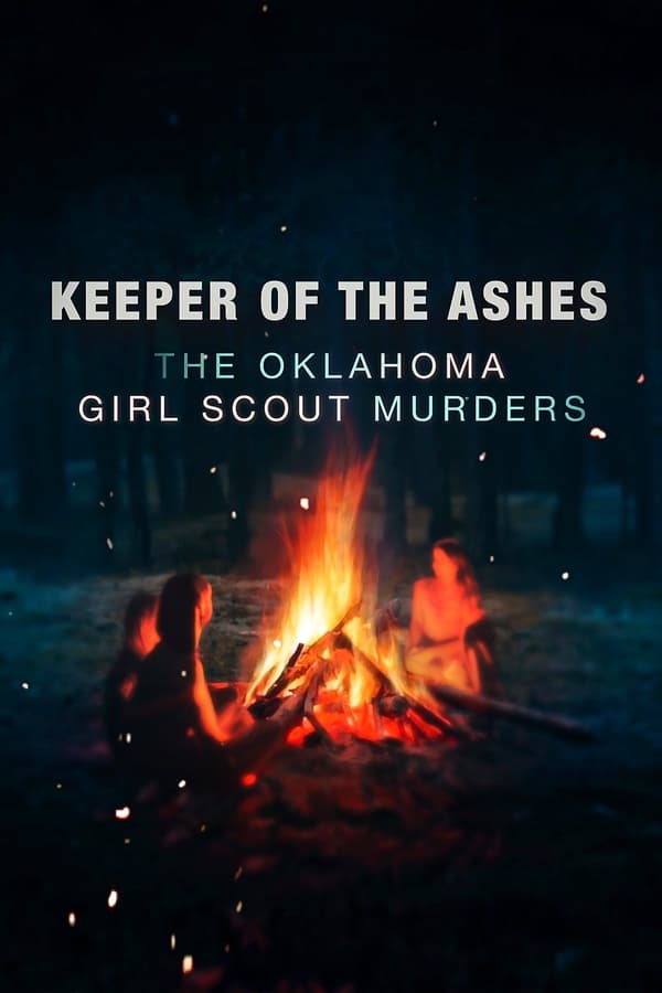 مسلسل Keeper of the Ashes: The Oklahoma Girl Scout Murders مسلسل Keeper of the Ashes: The Oklahoma Girl Scout Murders