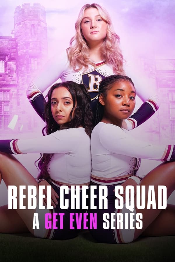 مسلسل Rebel Cheer Squad: A Get Even Series مسلسل Rebel Cheer Squad: A Get Even Series