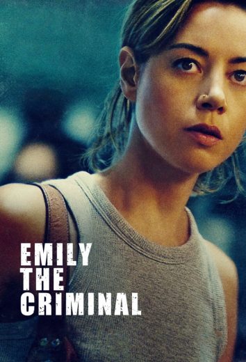 Emily the Criminal Emily the Criminal
