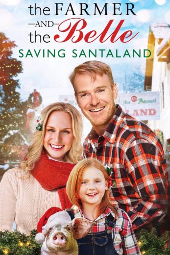 The Farmer and the Belle: Saving Santaland The Farmer and the Belle: Saving Santaland