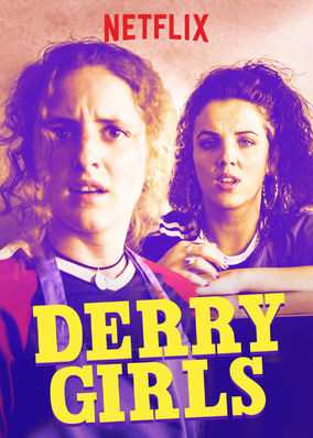 Derry Girls Derry Girls