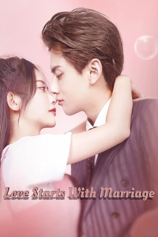 مسلسل Love Starts With Marriage مسلسل Love Starts With Marriage