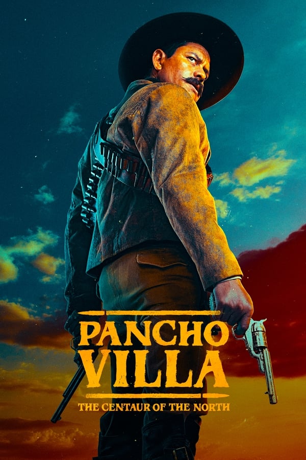 مسلسل Pancho Villa: The Centaur of the North مسلسل Pancho Villa: The Centaur of the North