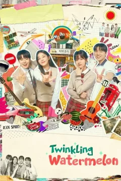 مسلسل Twinkling Watermelon مسلسل Twinkling Watermelon
