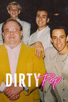 Dirty Pop: The Boy Band Scam Dirty Pop: The Boy Band Scam