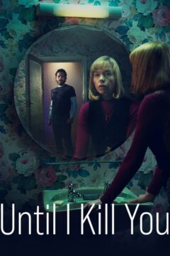 مسلسل Until I Kill You مسلسل Until I Kill You