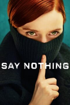 مسلسل Say Nothing مسلسل Say Nothing